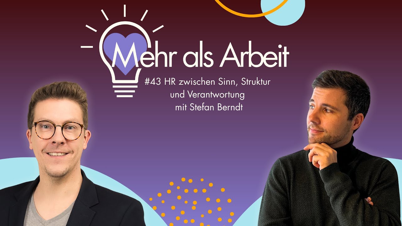 #43 HR zwischen Sinn, Struktur und Verantwortung mit Stefan Berndt