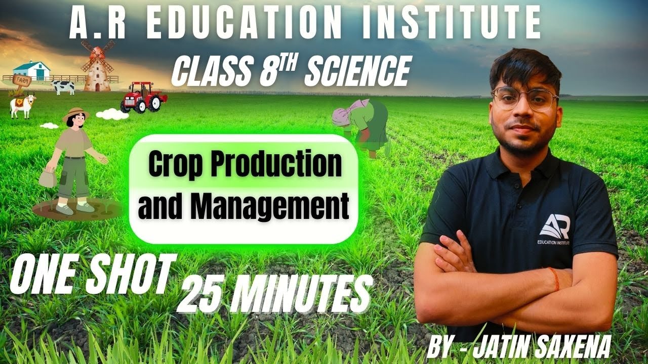 Crop Production and Management Class 8 Complete Chapter || Science Class 8 || JATIN SAXENA