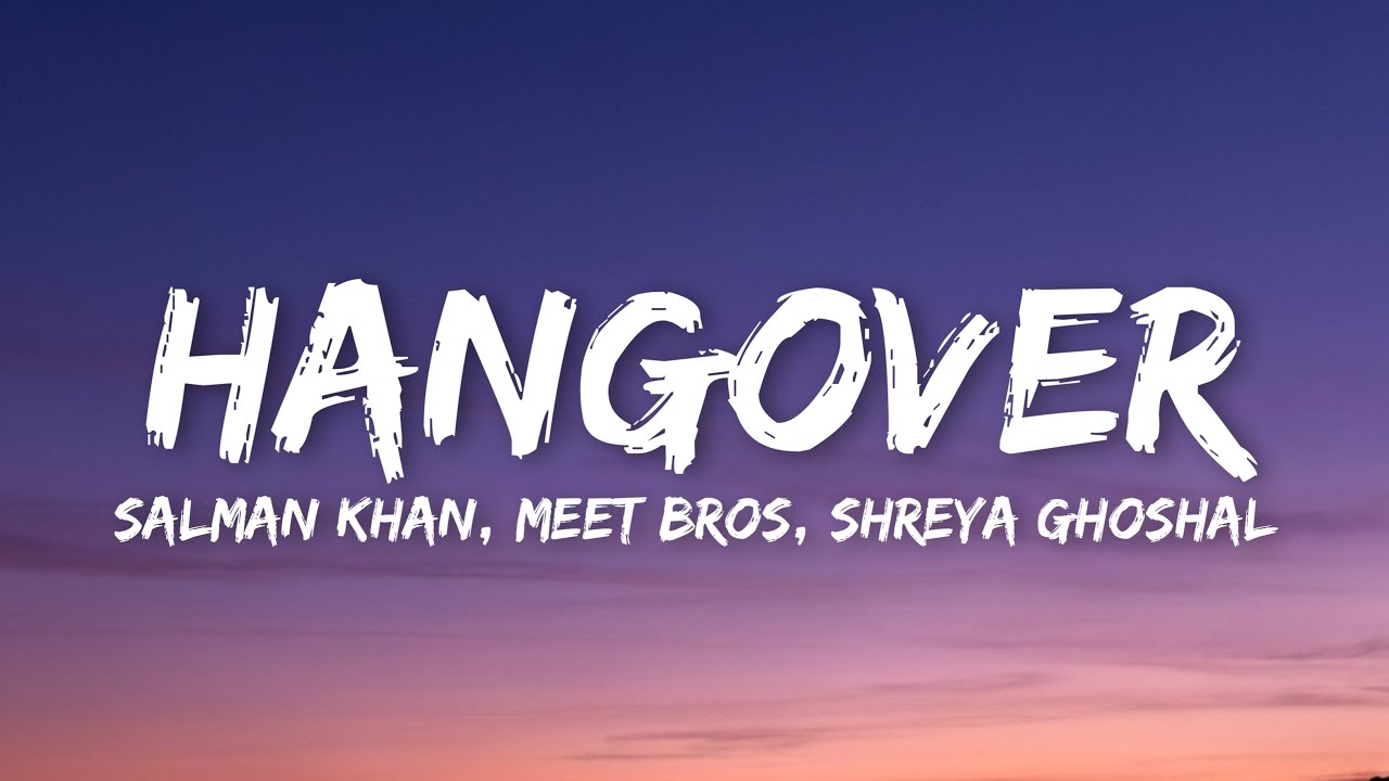 Hangover (Lyrics) - Salman Khan, Meet Bros, Shreya Ghoshal |Kick|
