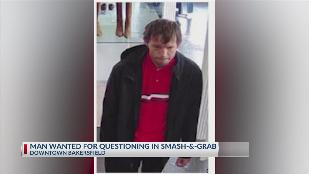 Man wanted for questioning in break-in in downtown Bakersfield