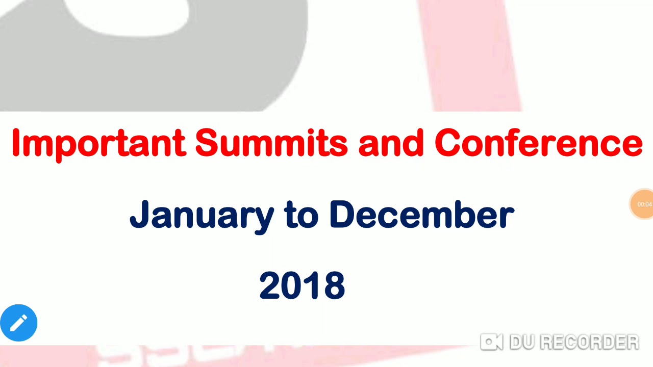 IMPORTANT SUMMITS AND CONFERENCE (JANUARY TO DECEMBER 2018) FOR COMPETITIVE EXAMINATIONS..