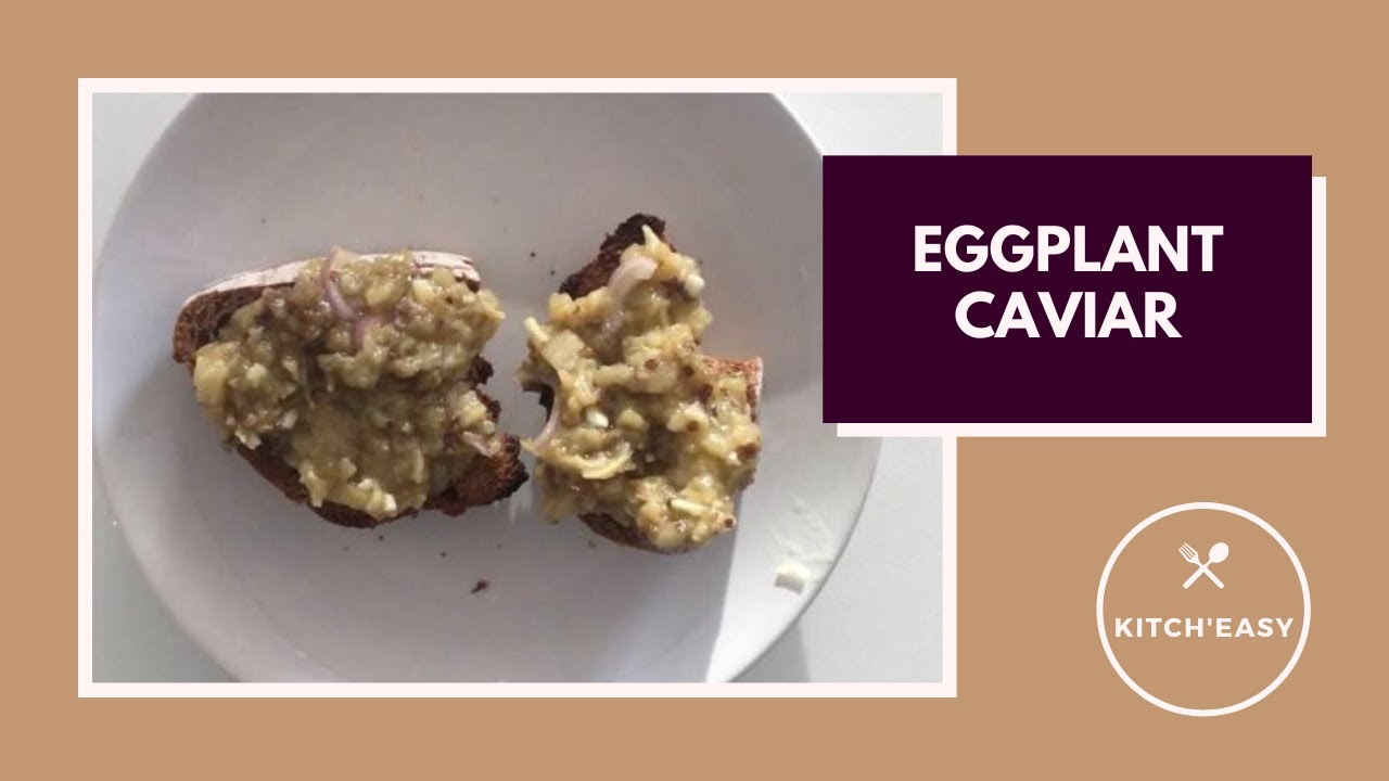 Eggplant caviar recipe - Recette caviar d'aubergine