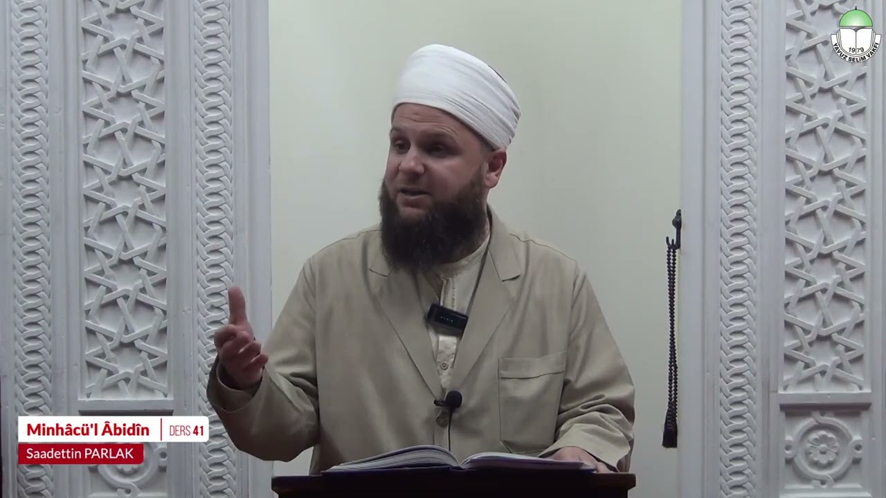 Minhâcü'l Âbidîn | İbadet Yolunun Engelleri | 41.Ders