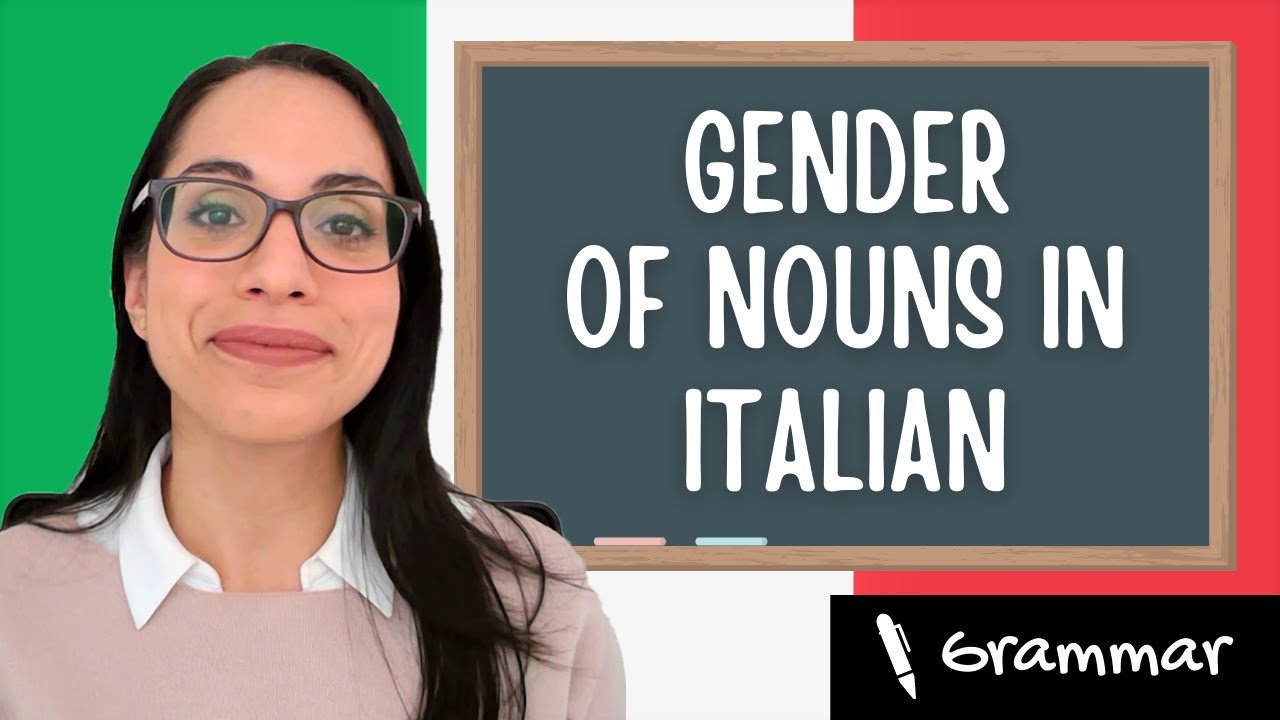GENDER OF NOUNS: HOW to and WHY it’s so important | LEARN ITALIAN
