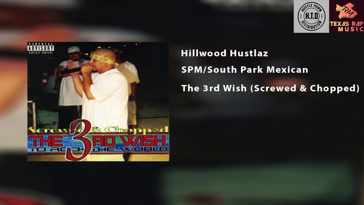 SPM/South Park Mexican - Hillwood Hustlaz (Screwed & Chopped)