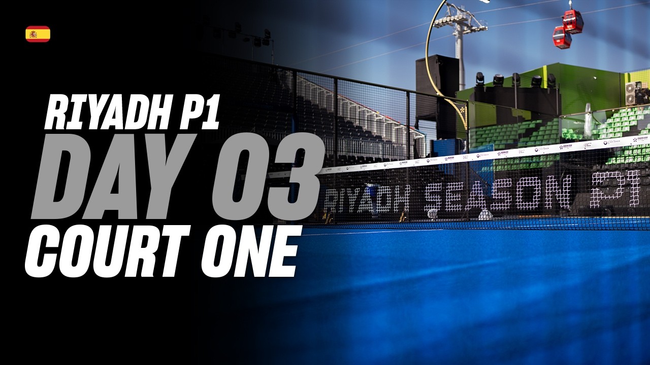 Riyadh Season Premier Padel P1 🇸🇦🎾: Court 1 (🇪🇸)