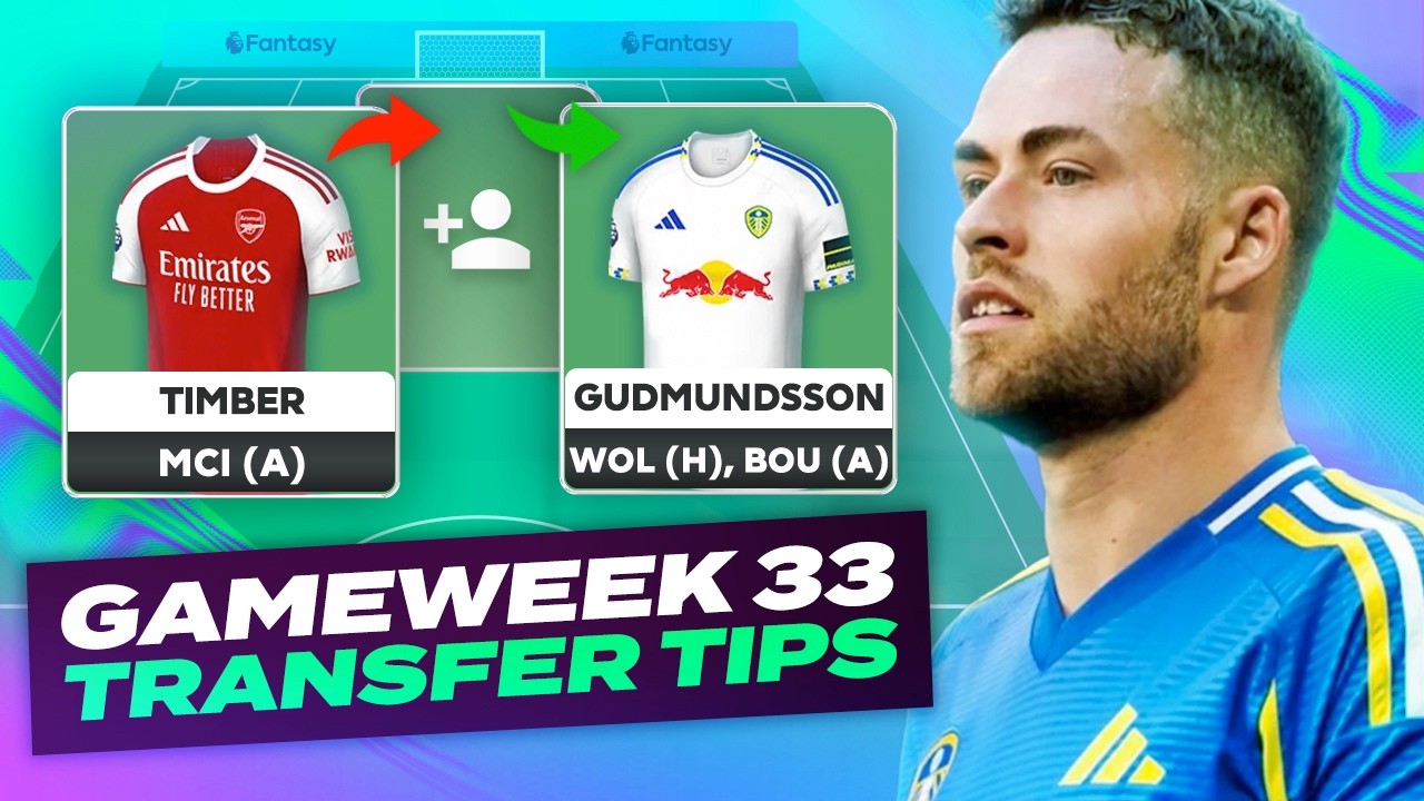 FPL TRANSFER TIPS GAMEWEEK 33 | Fantasy Premier League Tips 2025/26