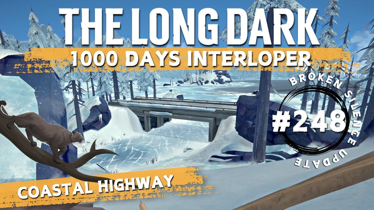 The Long Dark | Interloper (Day 635+) | Pt. 248 | Attempt To Reach 1000 Days | Coastal Highway