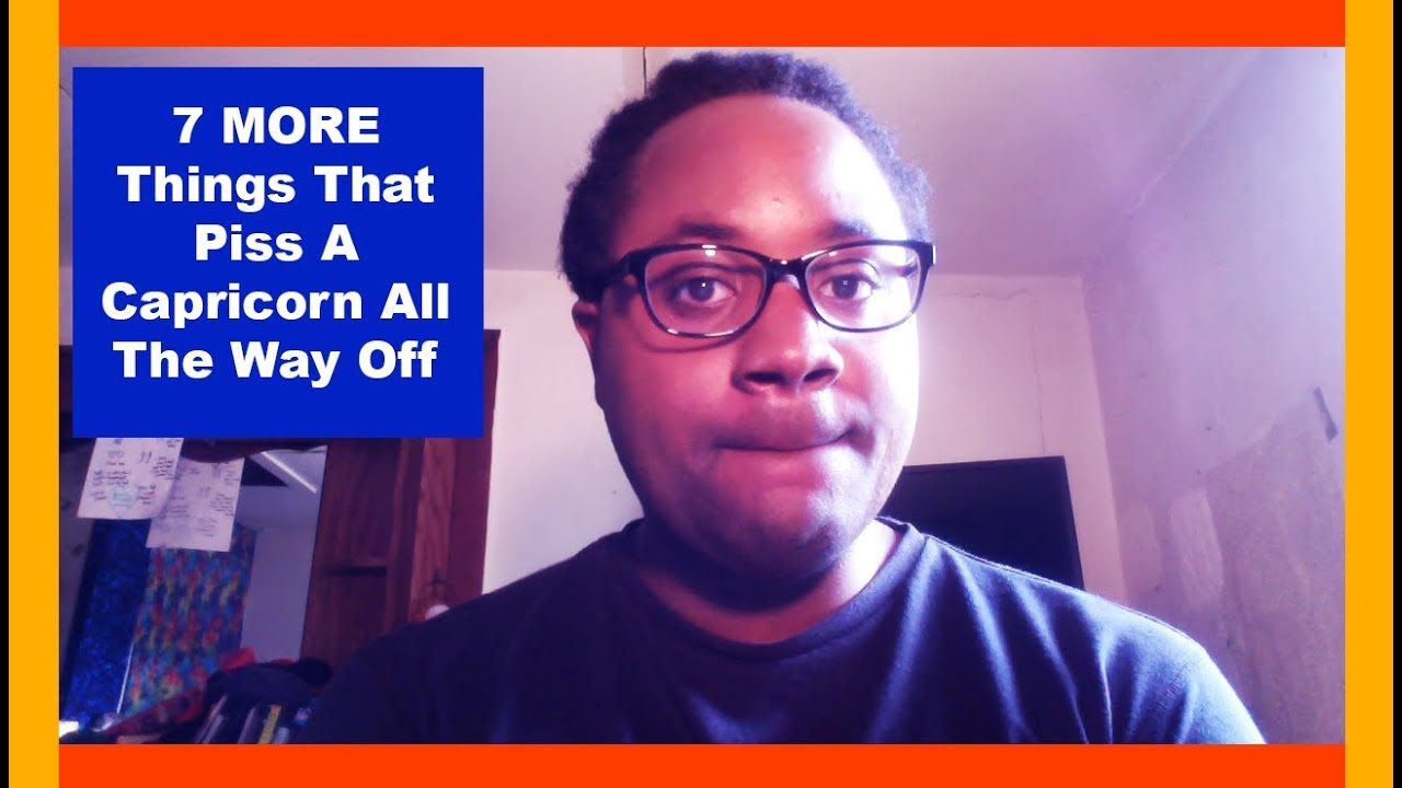 7 MORE Things That Piss A Capricorn Off ♑️🔥 [Don't Bring No BS & We Good!] [Capricorn Man & Woman]