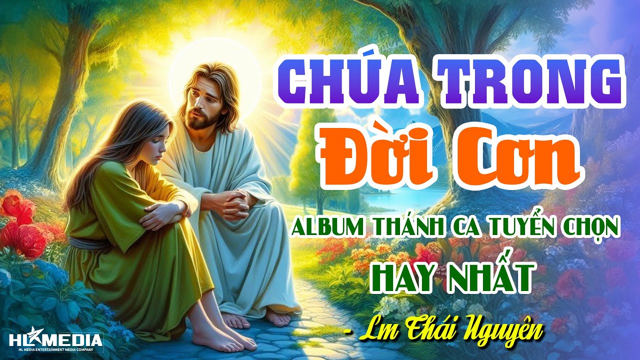 Album Tuyển Chọn ĐẶC BIỆT NHẤT | Nhạc Thánh Ca Mùa Chay - Lm Thái Nguyên | CHÚA TRONG ĐỜI CON