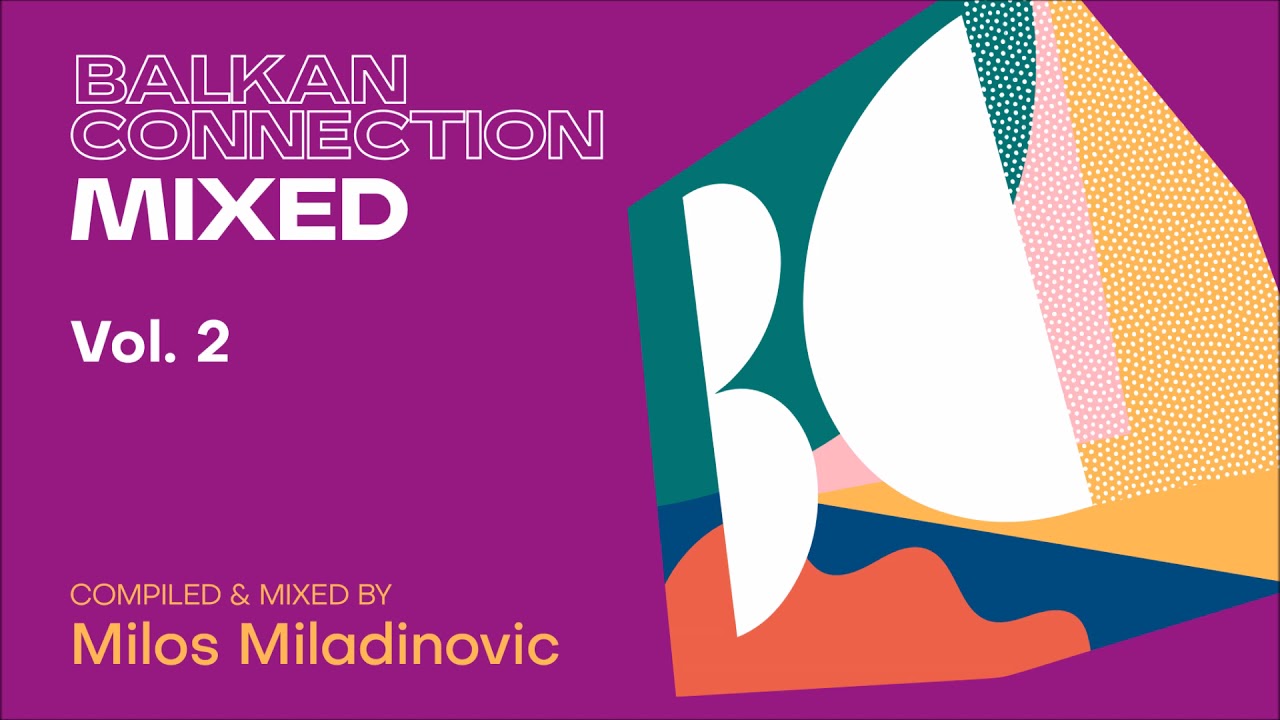 Balkan Connection Mixed, Vol. 2 (Compiled & Mixed by Milos Miladinovic)
