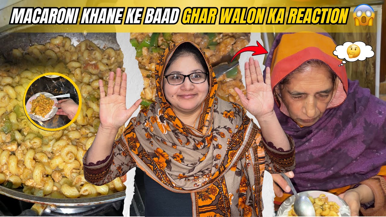 Macroni Khane Ke Baad Ghar Walon Ka Reaction 😱 | Macroni Recipe 