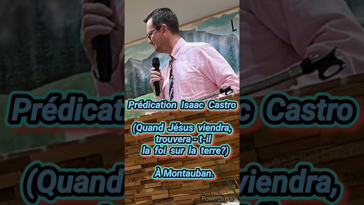 5501. Prédication Isaac Castro (quand Jésus viendra trouvera-t-il la fois sur terre?) À Montauban.