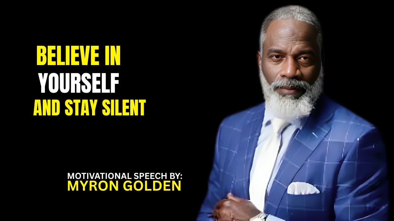 MYRON GOLDEN : BELIEVE IN YOURSELF AND STAY SILENT |BEST SPEECH 2026