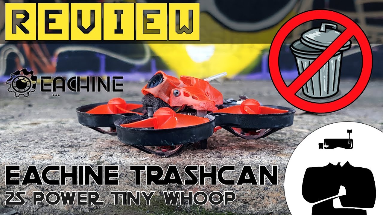Test Eachine Trashcan : unboxing, (dé)montage, réglages, vols et avis sur ce Tiny Whoop 2S 🚀❗