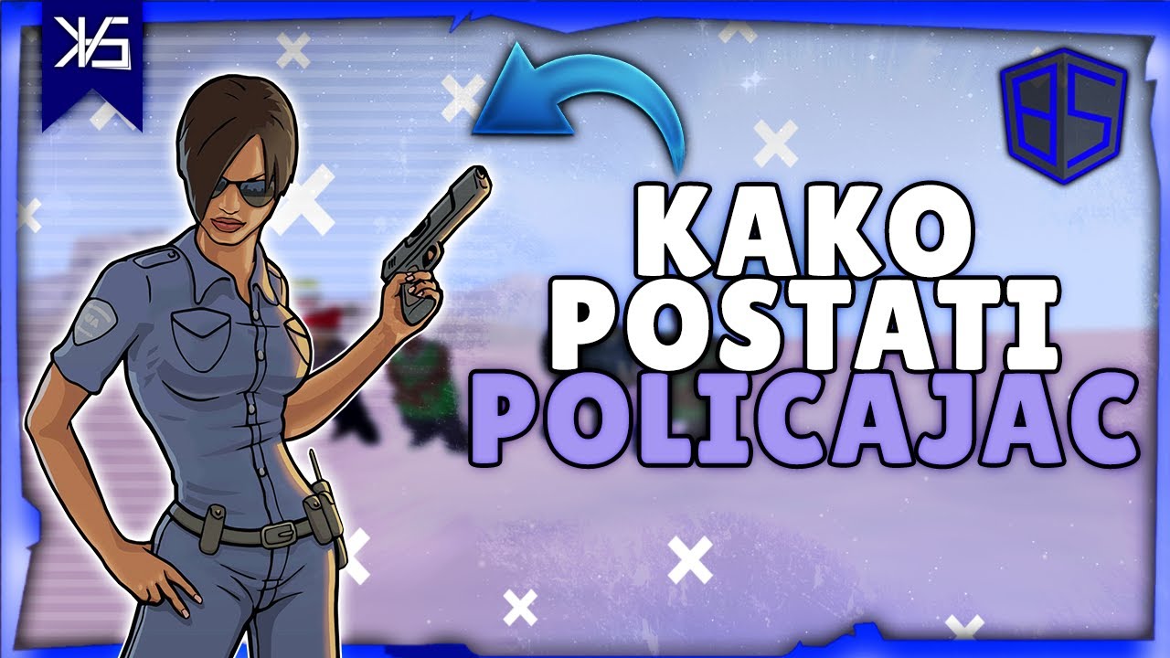 KAKO POSTATI POLICAJAC NA BALKAN SCHOOL SA:MP SERVERU 👮