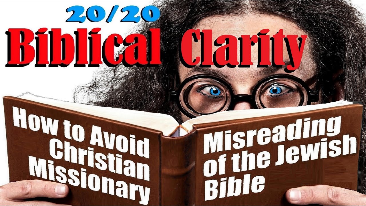 20-20 Biblical Clarity: How to Avoid Christian Missionary Misreading of the Jewish Bible - Skobac