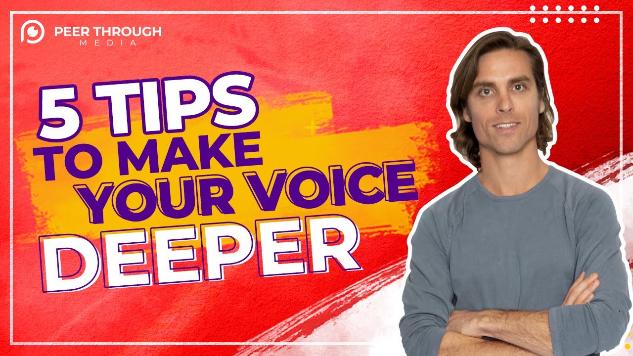 5 Tips To Make Your Voice Deeper