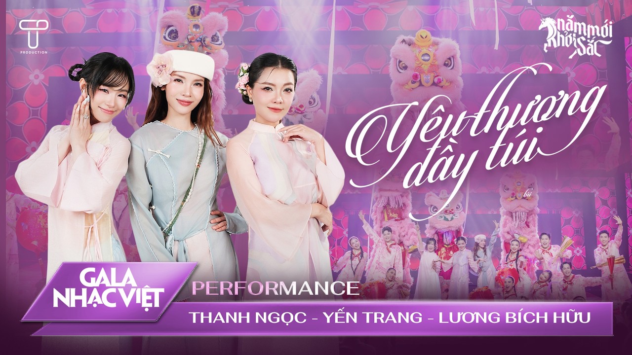 Yêu Thương Đầy Túi - Thanh Ngọc, Yến Trang, Lương Bích Hữu | Gala Nhạc Việt Tết 2026