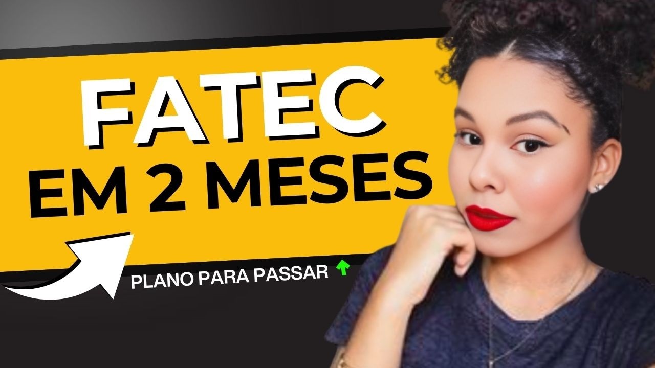 Como passar na FATEC em 2 meses (mesmo come&ccedil;ando do zero) | Vestibular FATEC 2025 2&ordm; Semestre