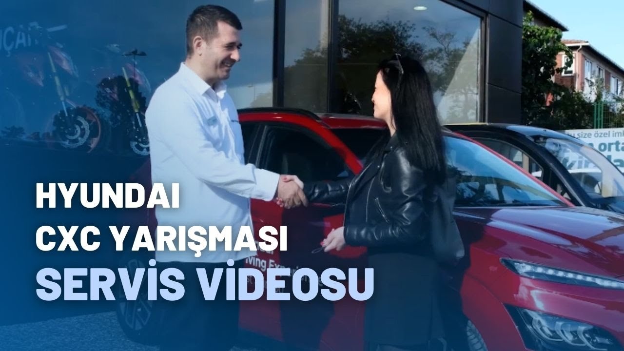 2022 Hyundai CXC Yarışmasına Katıldık! Servis Videosu Karşınızda