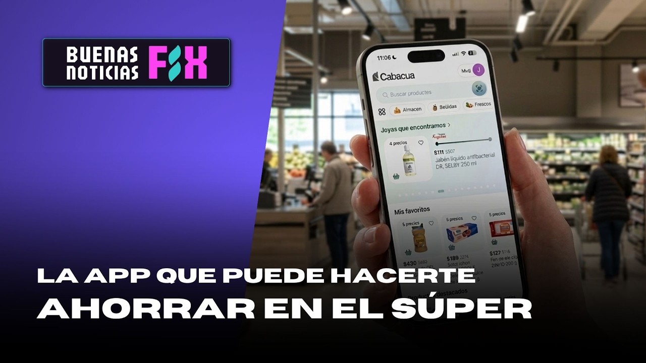 BUENAS NOTICIAS | ¿Dónde está más barato? Esta app te lo dice