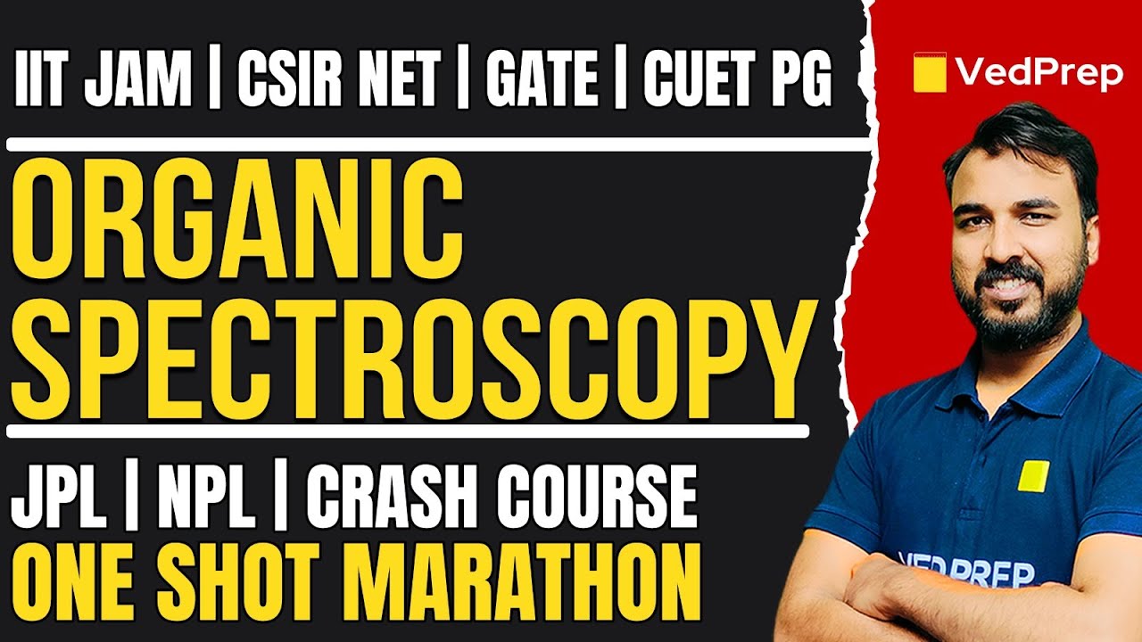 Organic Spectroscopy One Shot Marathon | CSIR NET | IIT JAM | GATE | CUET PG | NPL/JPL