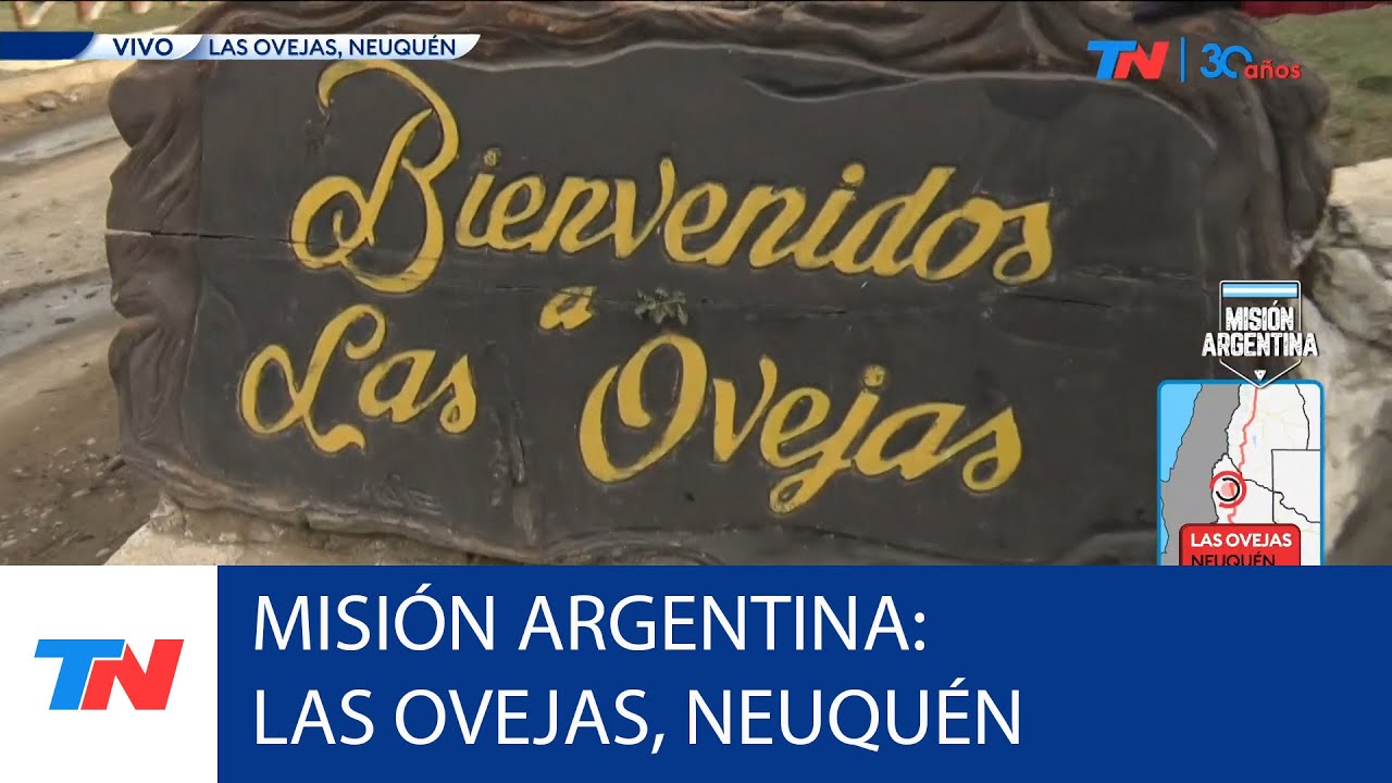 MISIÓN ARGENTINA I TN en Las Ovejas, Neuquén