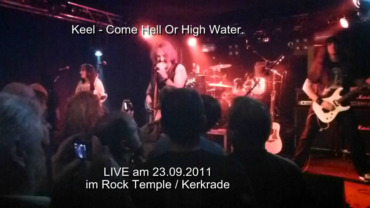 Keel - Come Hell Or High Water (23.09.2011) @ Rock Temple
