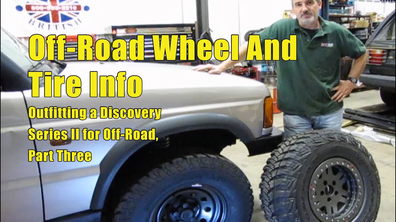 Install Off-Road Wheels and Tires On A Discovery Series II