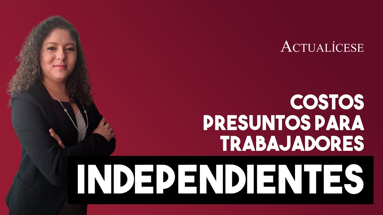 Esquema de costos presuntos establecidos por la UGPP para trabajadores independientes