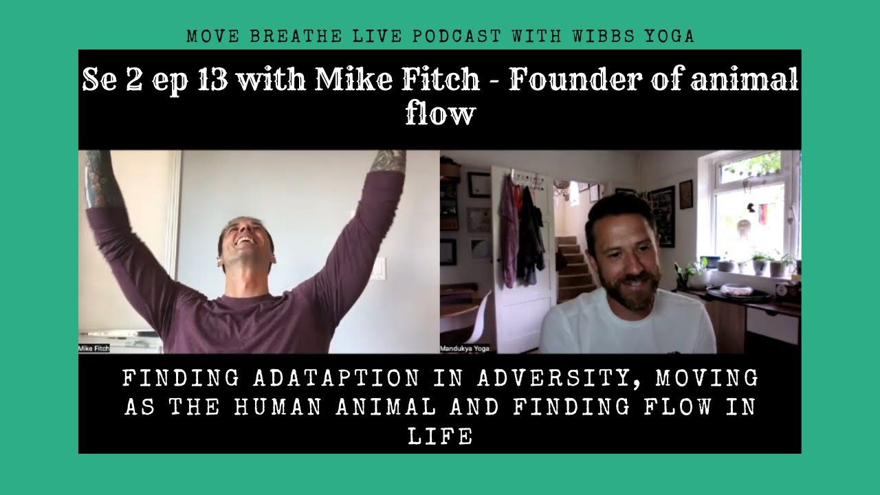 Mike Fitch Animal flow founder on Move breathe Live se2ep13