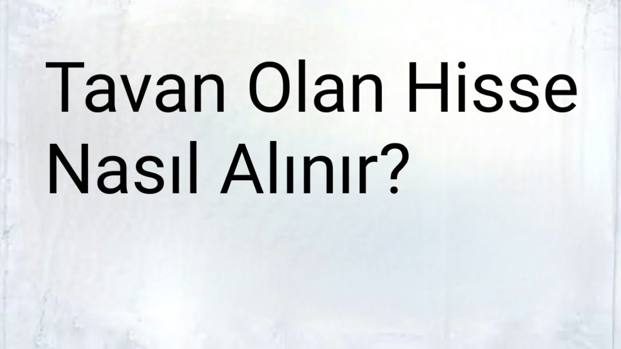 Borsada Tavan Olan Hisse Nasıl Alınır? Tavan Olan Hisse Senedi Alınır mı?