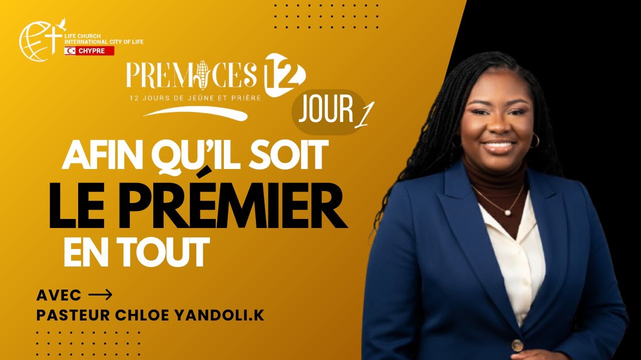 CULTE D'OUVERTURE | PREMICES 12 | THEME : AFIN QU'IL SOIT LE PREMIER EN TOUT | PST. CHLOÉ YANDOLI. K