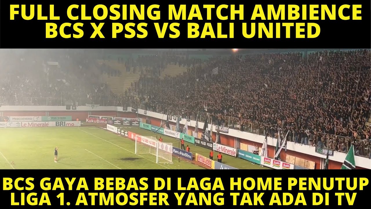 FULL MATCH AMBIENCE BCS X PSS VS BALI UNITED❗️ BCS MEMANG KELAS 🔥 ATMOSFER YANG TAK TERLIHAT DI TV