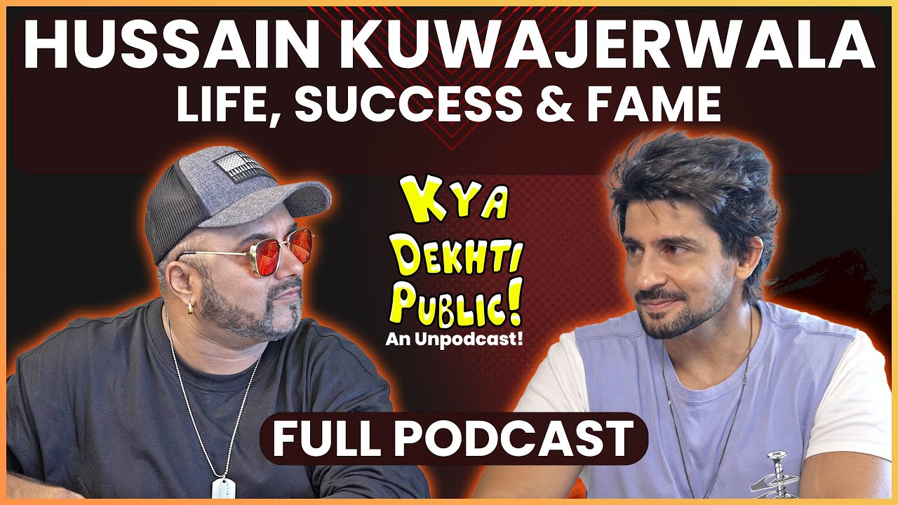 Hussain Kuwajerwala  TV’s Favourite Icon Returns- Life, Success & Fame | Kya Dekhti Public! #podcast