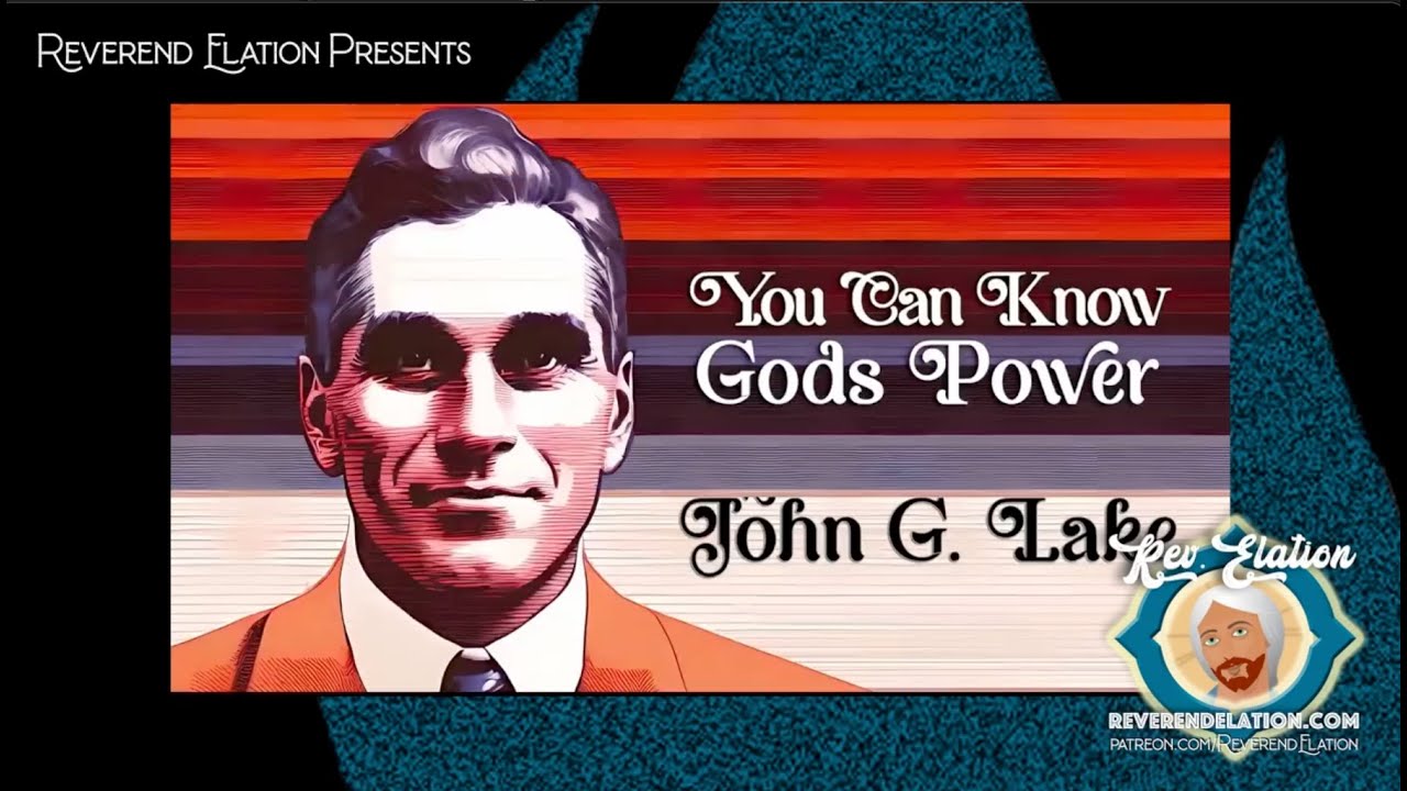 Know His Power ~ The Compelling John G Lake