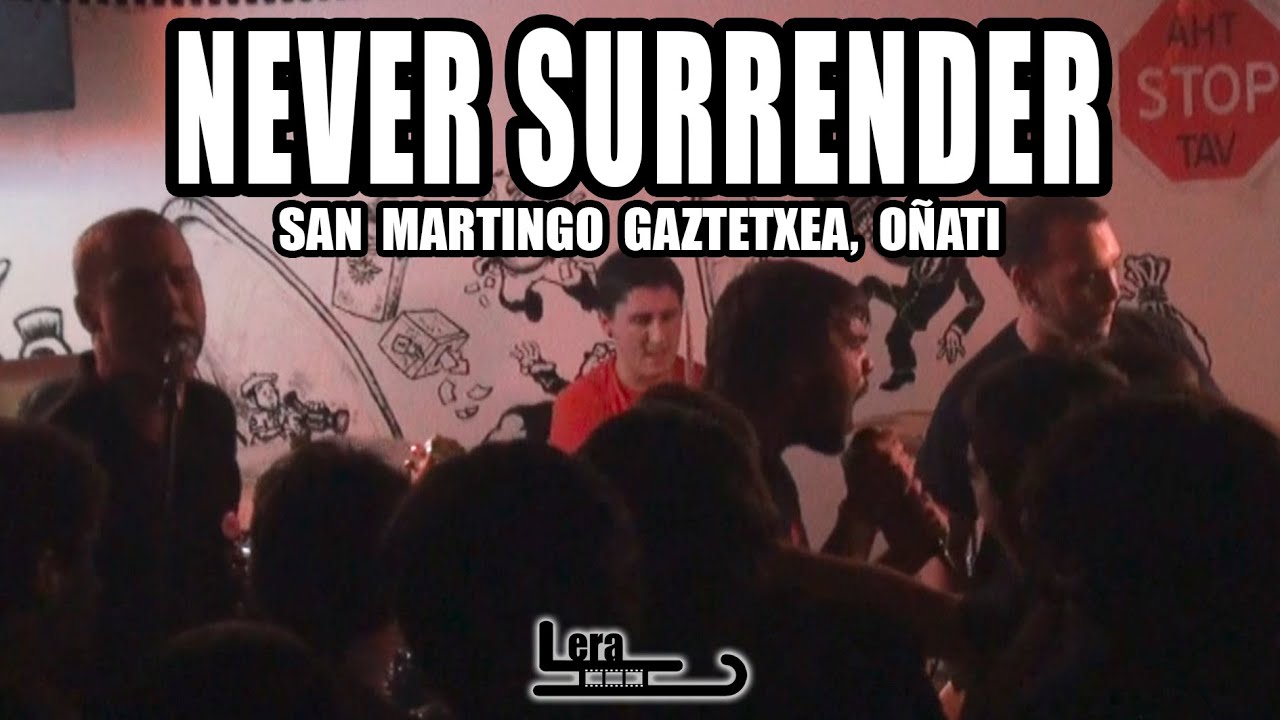 NEVER SURRENDER - San Martingo gaztetxea, Oñati - 2011/II/11