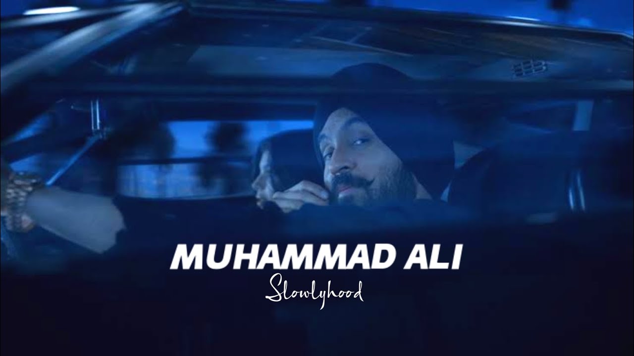 Muhammad Ali ( Slowed + Reverb ) Diljit Dosanjh
