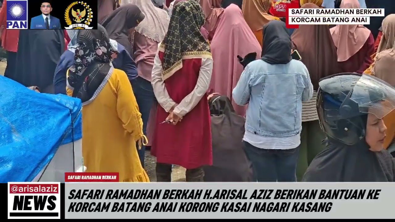 SAFARI RAMADHAN BERBAGI DARI H.ARISAL AZIZ ANGGOTA DPR RI KOMISI XIII F.PAN & KETUA DPW PAN SUMBAR