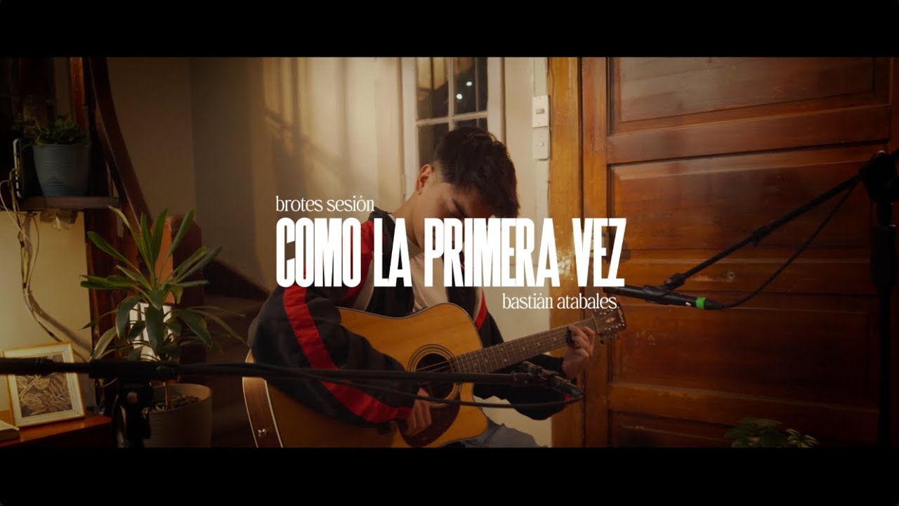 Como la primera vez - Bastián Atabales: Brotes Sesión 4