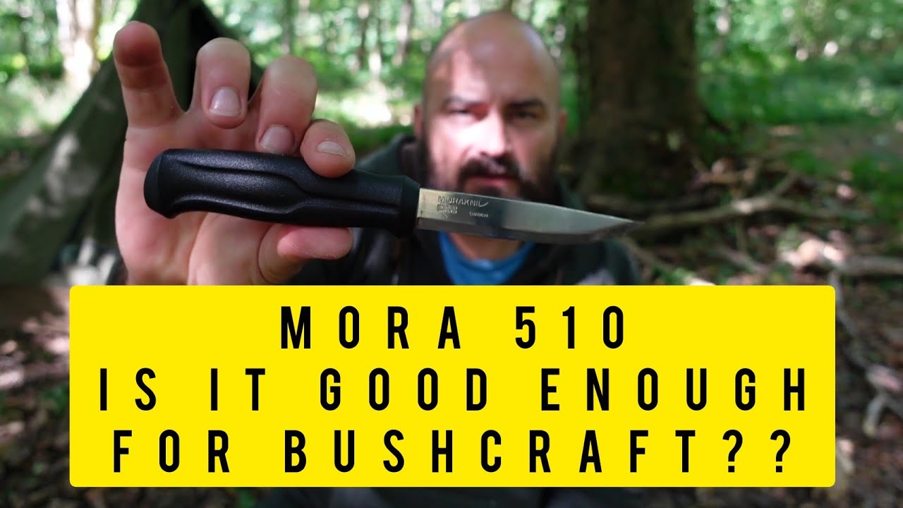 031 Mora 510 Is it good enough for Bushcraft?