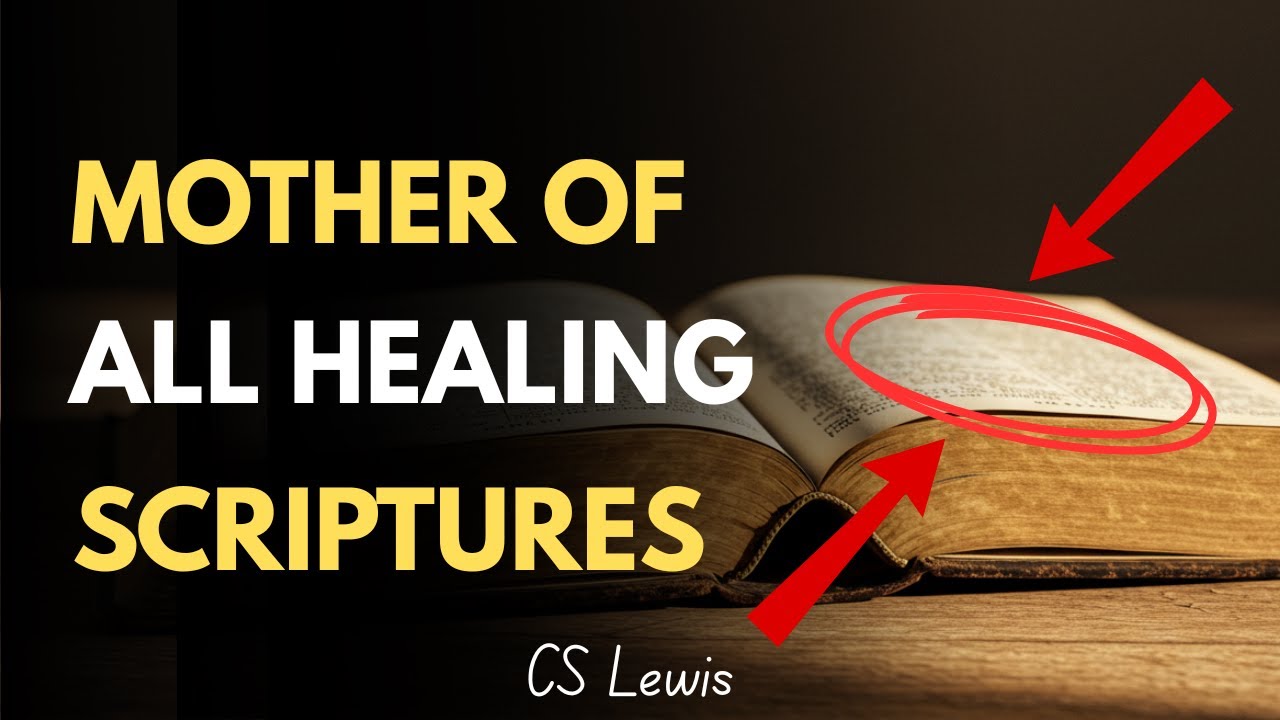 Why This New Testament Verse Remains The Mother of All Healing Scriptures [C.S. Lewis Inspired]