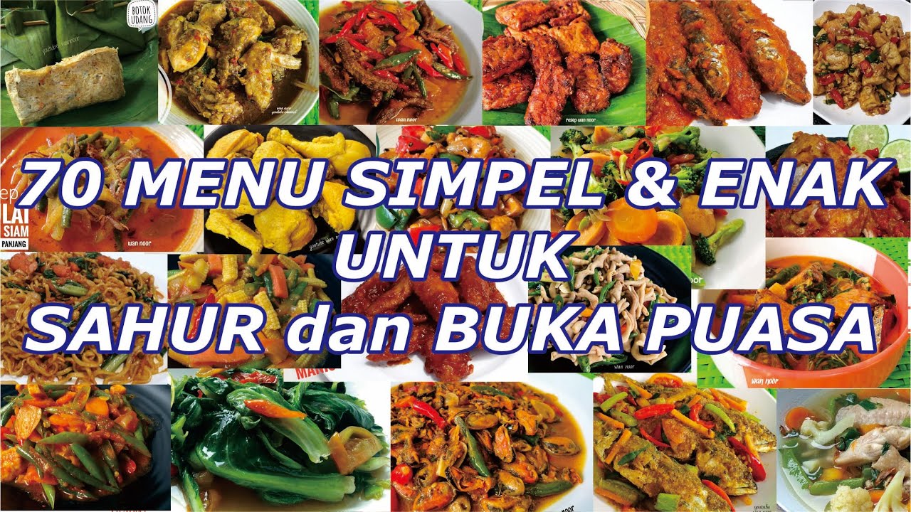 DAFTAR 70 MENU MASAKAN UNTUK SAHUR DAN BUKA PUASA RAMADHAN