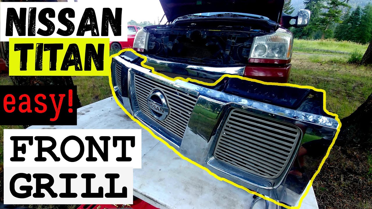 NISSAN TITAN GRILL REMOVAL WITHOUT BREAKING ANYTHING | Made it Easy & Clear