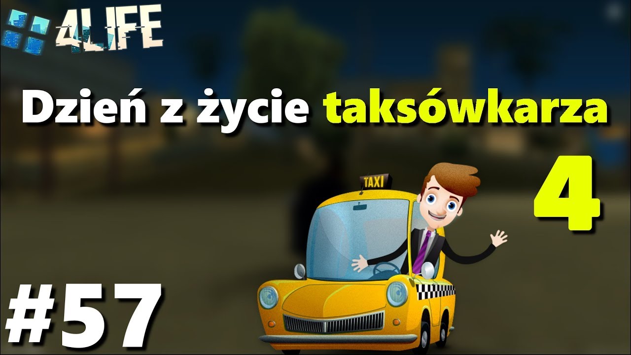 MTA 4life #57 - Dzień z życia taksówkarza 4