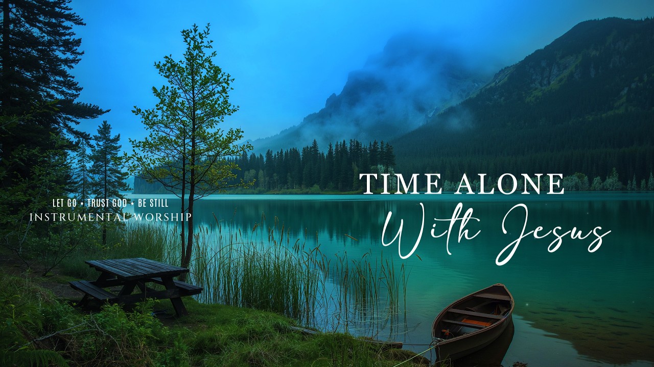 TIME ALONE WITH JESUS | Soaking Worship Instrumental Presence of God |TIME WITH GOD| Living With God