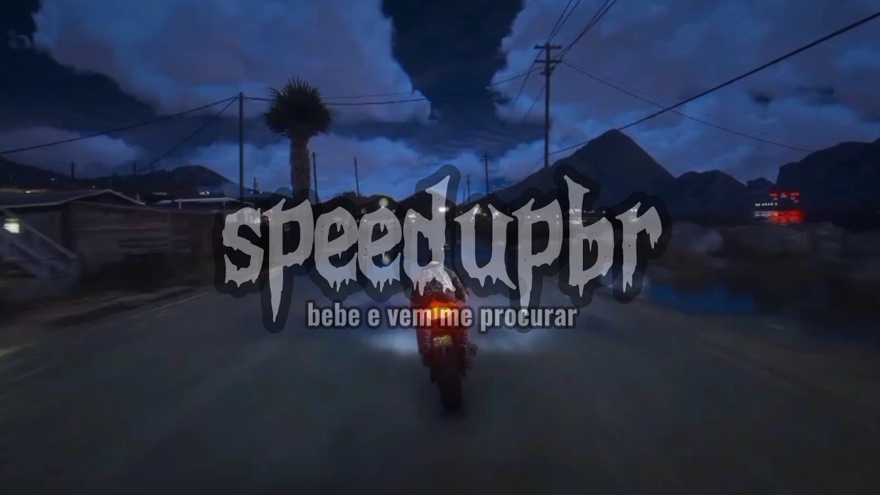 bebe e vem me procurar - speed up