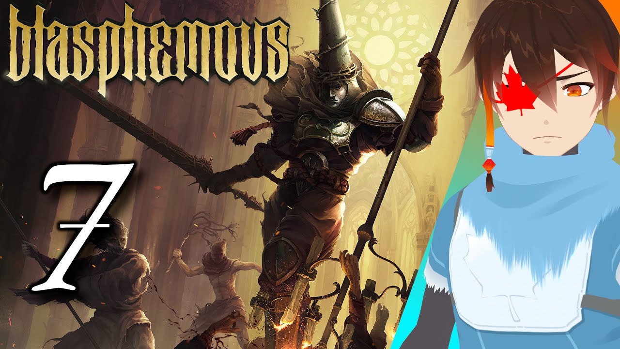 Truly We Were... BLASPHEMOUS! | Blasphemous | Part 7
