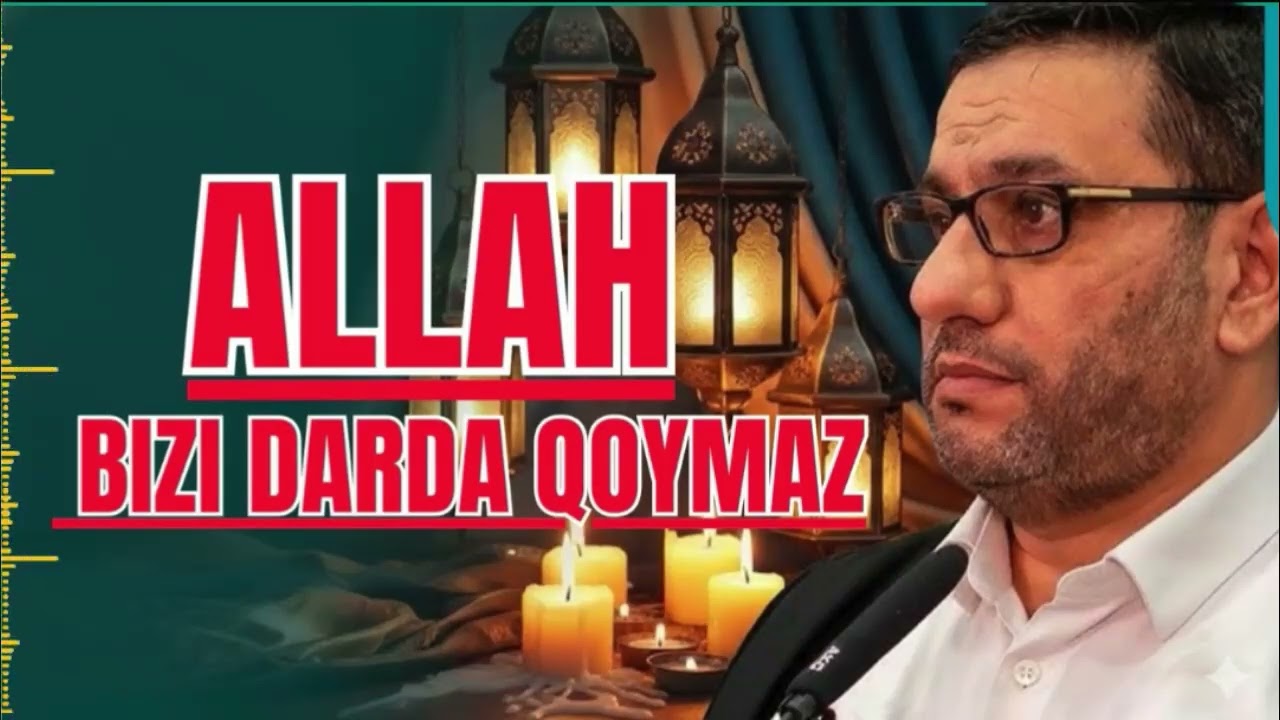 Həyatın çətinliklərindən qorxma - Hacı Şahin - Allah bizi darda qoymaz